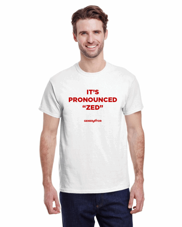 Men's T-Shirt - It's Pronounced "Zed"